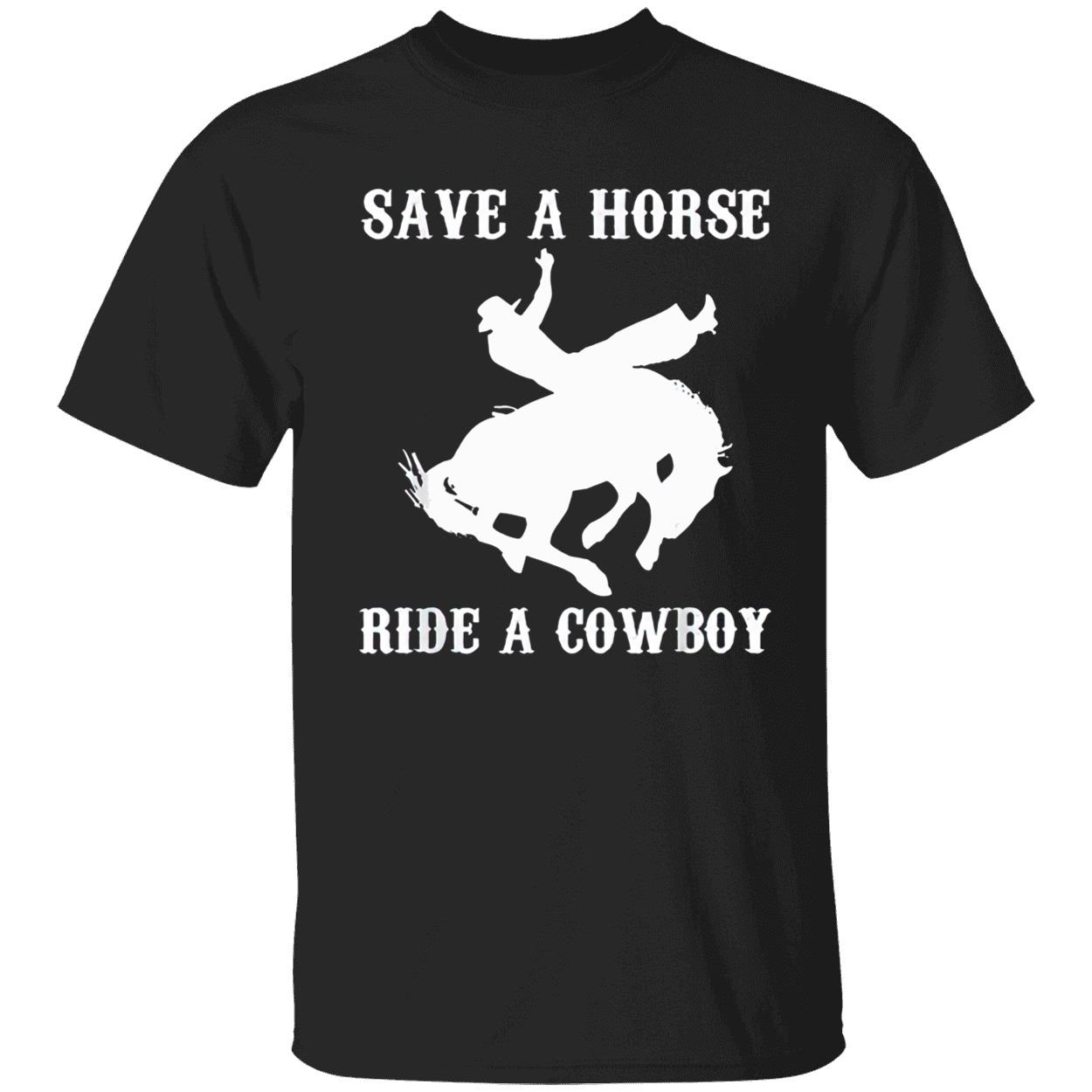Save A Horse Ride A Cowboy Shirt Save A Horse Ride A Cowboy Shirt