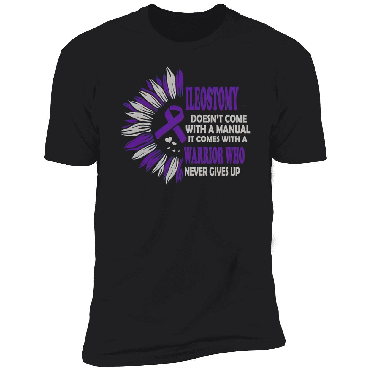 Ileostomy Doesn’T Come With A Manual It Comes With A Warrior Who Never Give Up Shirt Ileostomy Doesn’T Come With A Manual It Comes With A Warrior Who Never Give Up Shirt