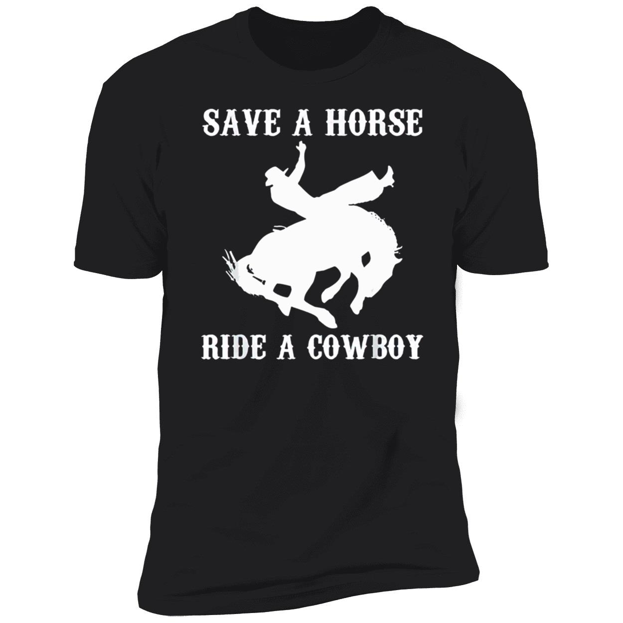 Save A Horse Ride A Cowboy Shirt Save A Horse Ride A Cowboy Shirt