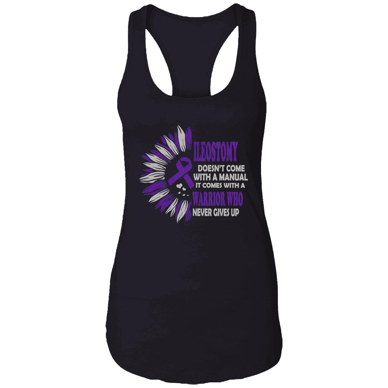 Ileostomy Doesn’T Come With A Manual It Comes With A Warrior Who Never Give Up Shirt Ileostomy Doesn’T Come With A Manual It Comes With A Warrior Who Never Give Up Shirt