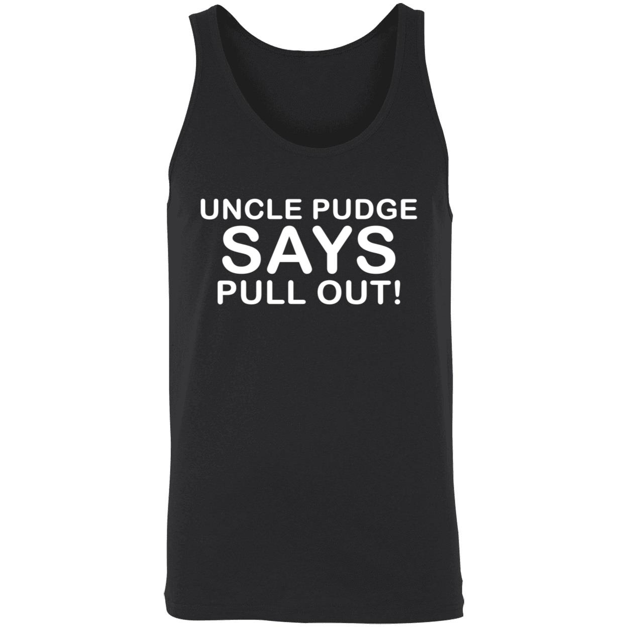 Uncle Pudge Says Pull Out Shirt Uncle Pudge Says Pull Out Shirt
