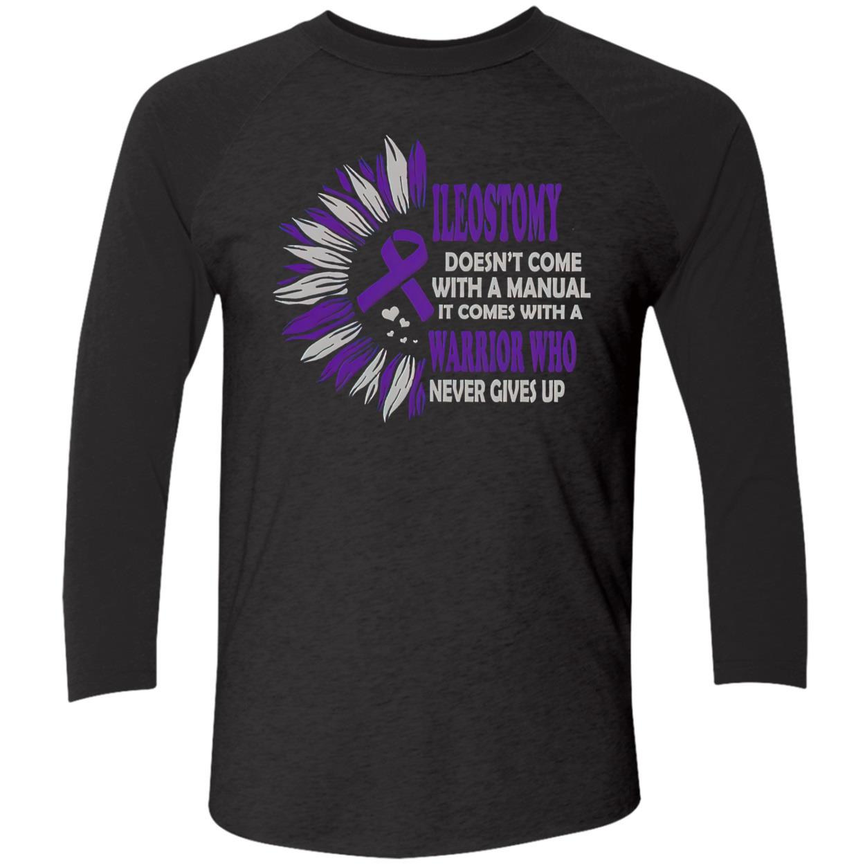 Ileostomy Doesn’T Come With A Manual It Comes With A Warrior Who Never Give Up Shirt Ileostomy Doesn’T Come With A Manual It Comes With A Warrior Who Never Give Up Shirt