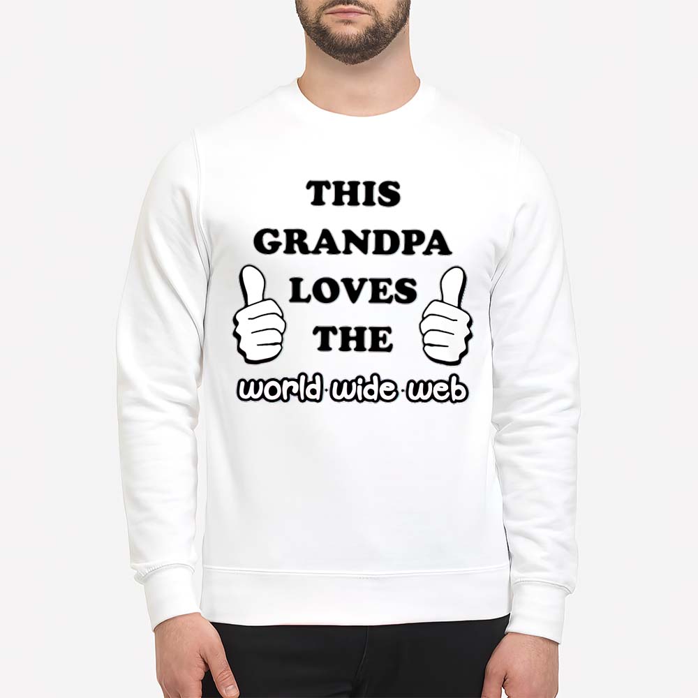 This Grandpa Loves The World Wide Web Shirt This Grandpa Loves The World Wide Web Shirt
