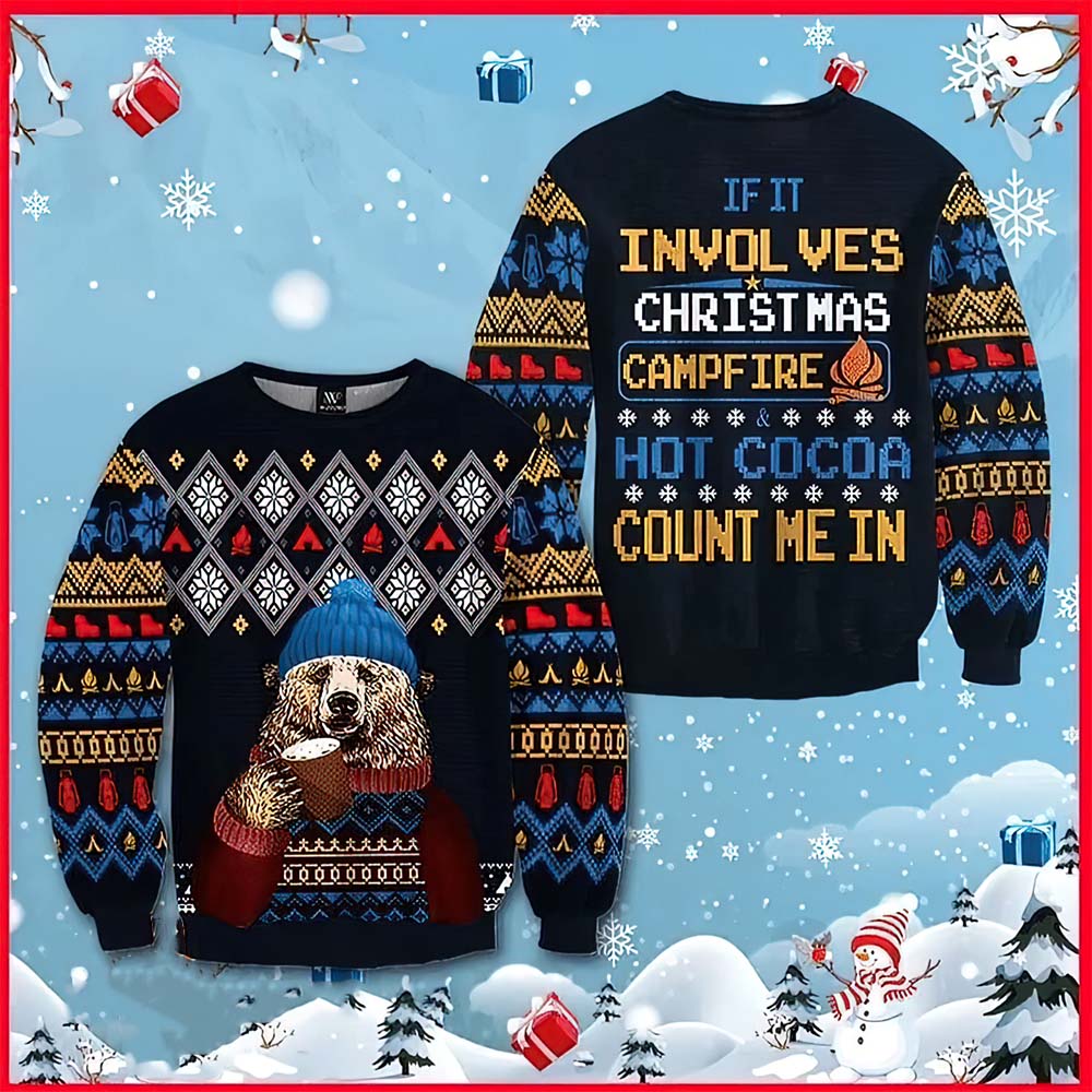 Lovely Bear Drinking Tea If It Involves Christmas Campfire Hot Cocoa Count Me In Sweater Lovely Bear Drinking Tea If It Involves Christmas Campfire Hot Cocoa Count Me In Sweater