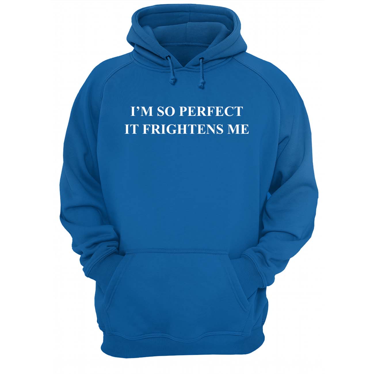 I’M So Perfect It Frightens Me Shirt I’M So Perfect It Frightens Me Shirt
