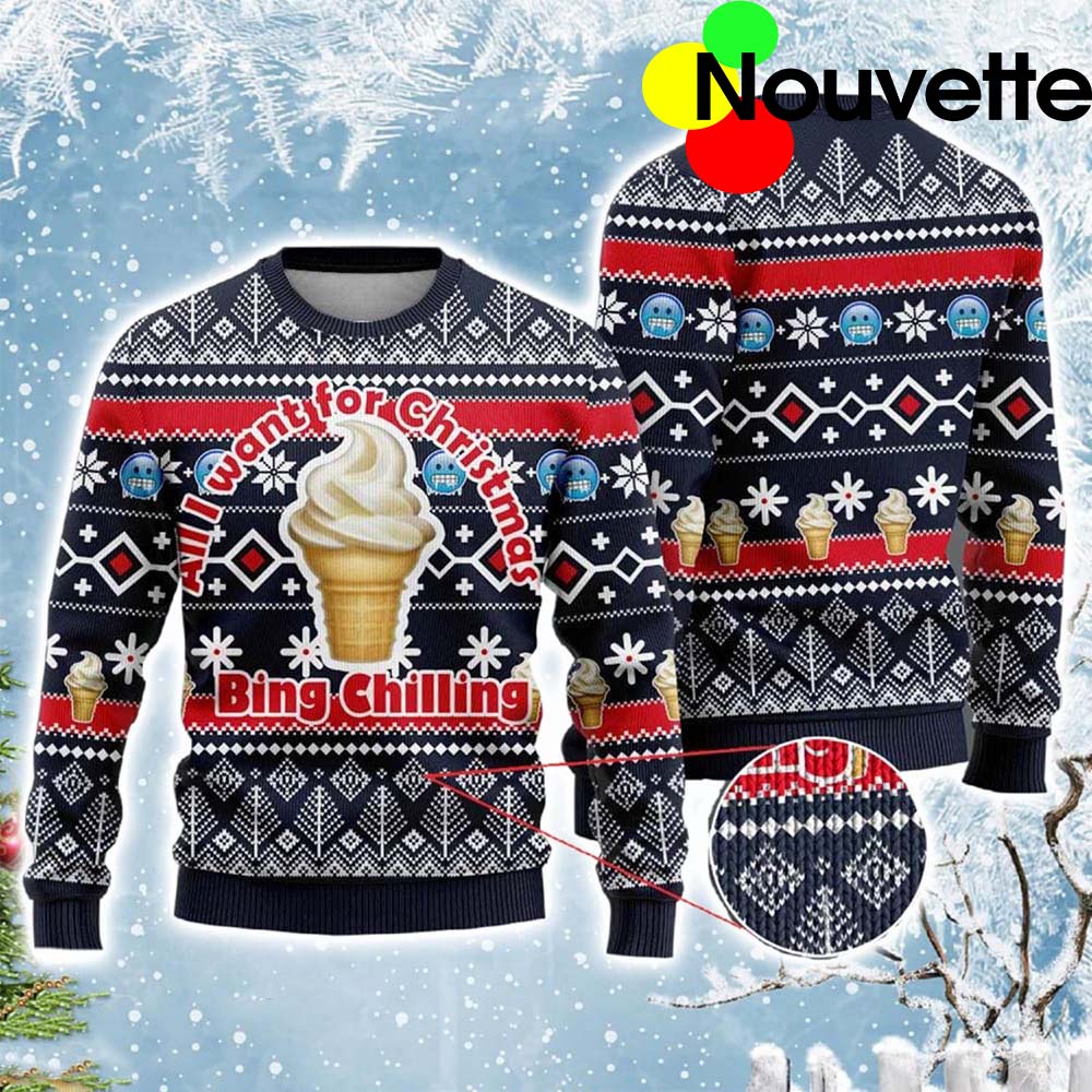 All I Want For Christmas Is Bing Chilling Christmas Sweater All I Want For Christmas Is Bing Chilling Christmas Sweater