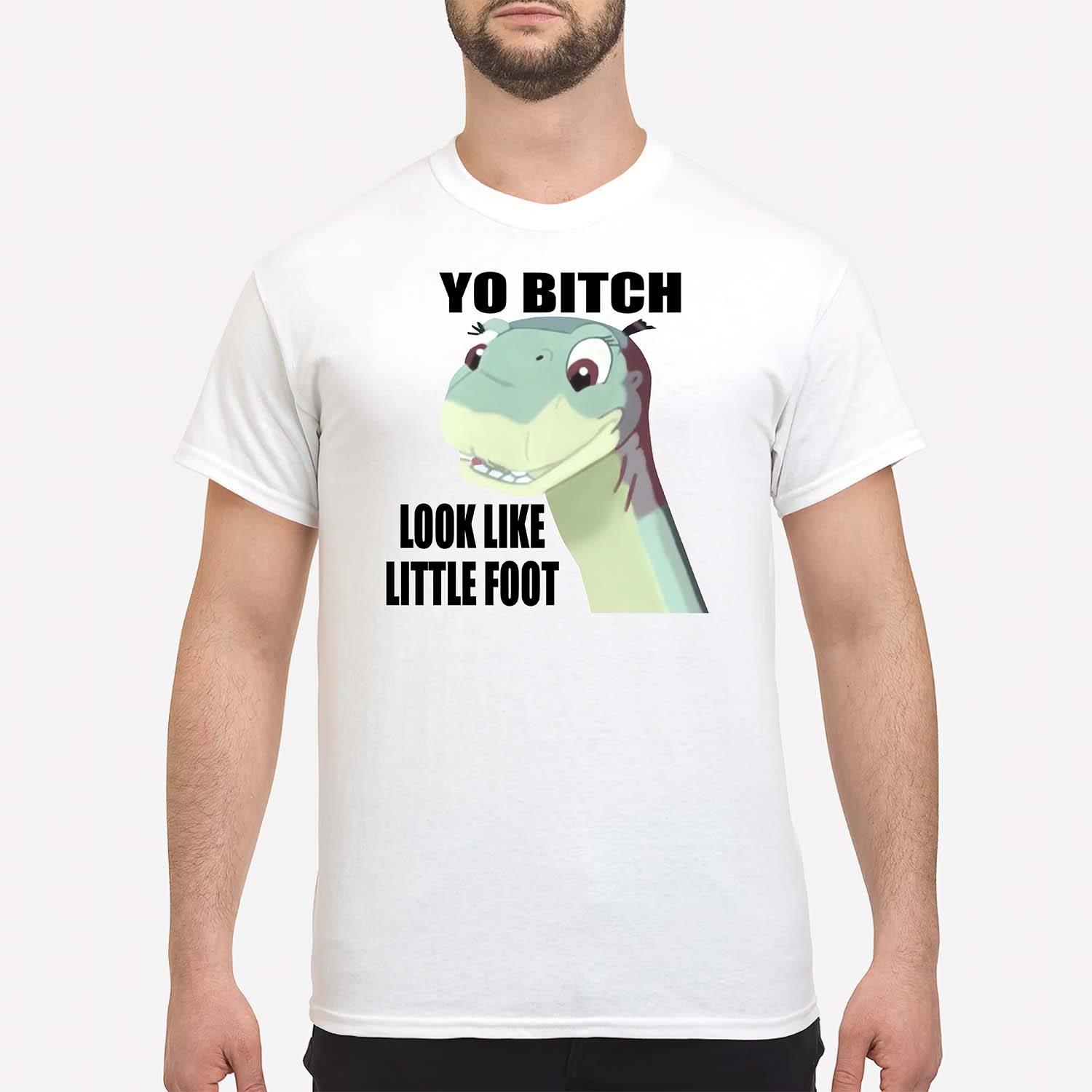 Yo B*Tch Look Like Little Foot Shirt Yo B*Tch Look Like Little Foot Shirt
