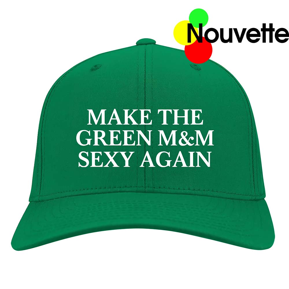 Make The Green N And M Sexy Again Hat, Cap Make The Green N And M Sexy Again Hat, Cap
