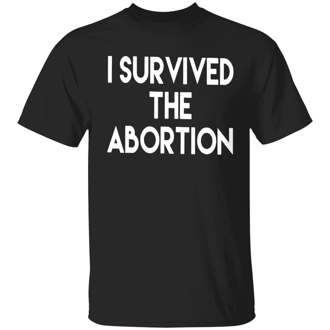 I Survived The Abortion Shirt I Survived The Abortion Shirt