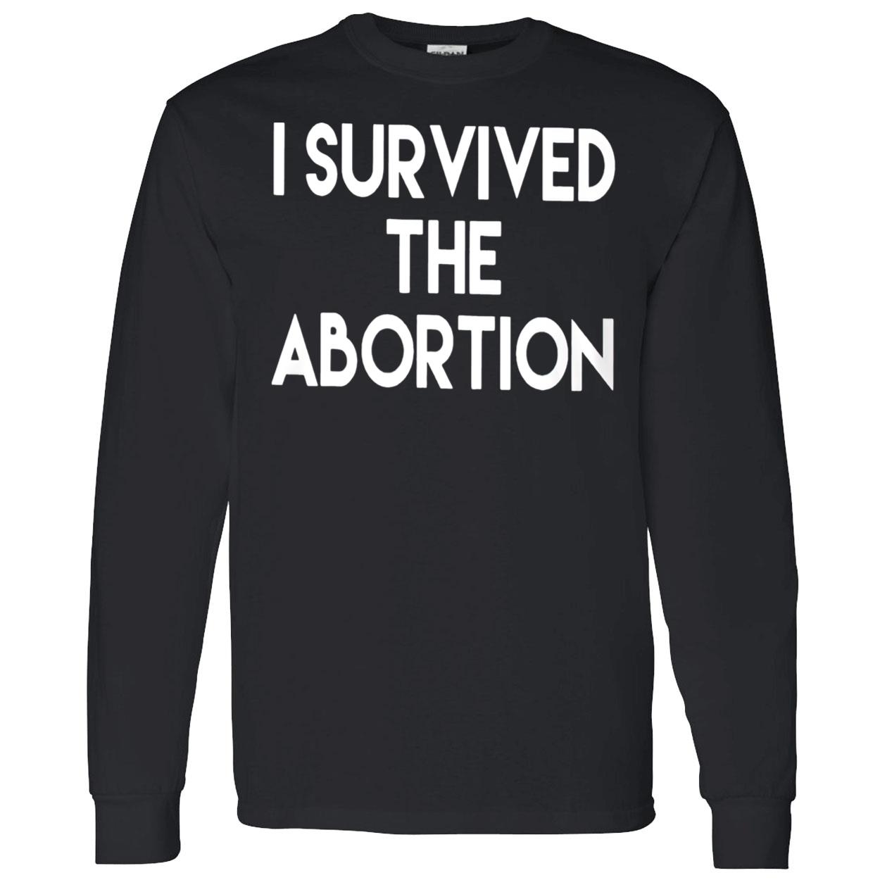 I Survived The Abortion Shirt I Survived The Abortion Shirt
