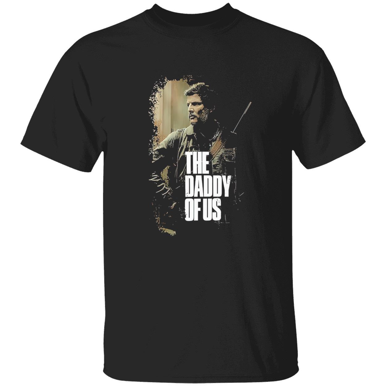 Pedro Pascal The Daddy Of Us Shirt Pedro Pascal The Daddy Of Us Shirt