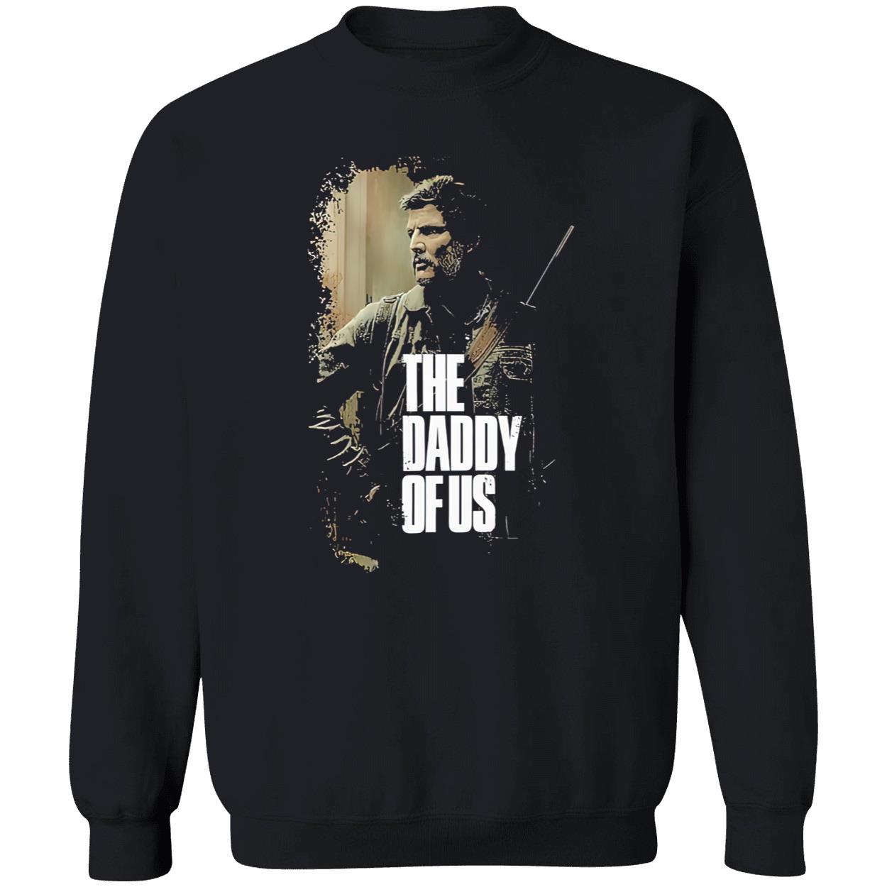 Pedro Pascal The Daddy Of Us Shirt Pedro Pascal The Daddy Of Us Shirt