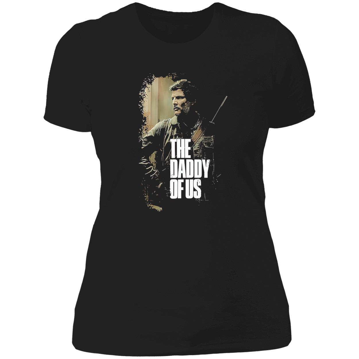 Pedro Pascal The Daddy Of Us Shirt Pedro Pascal The Daddy Of Us Shirt