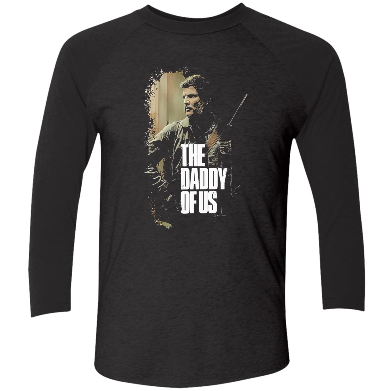 Pedro Pascal The Daddy Of Us Shirt Pedro Pascal The Daddy Of Us Shirt