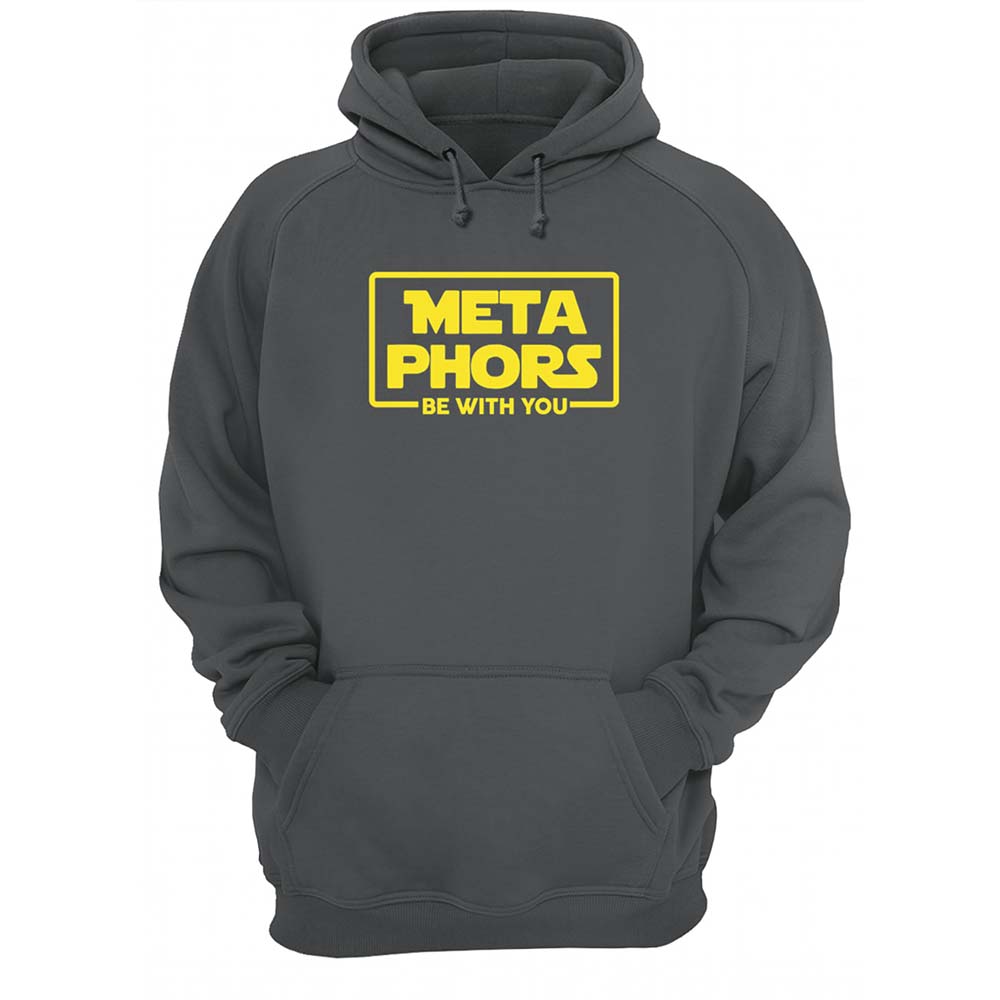 Metaphors Be With You Shirt Metaphors Be With You Shirt