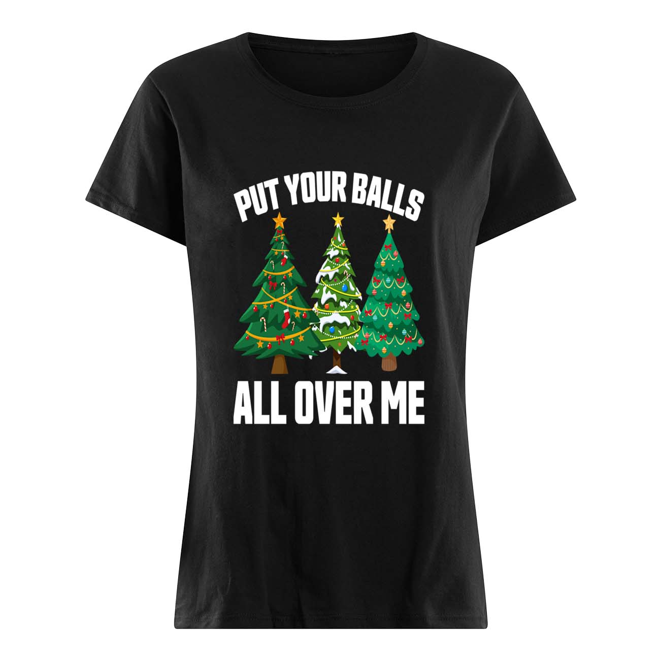 Put Your Balls All Over Me Christmas Sweatshirt Put Your Balls All Over Me Christmas Sweatshirt