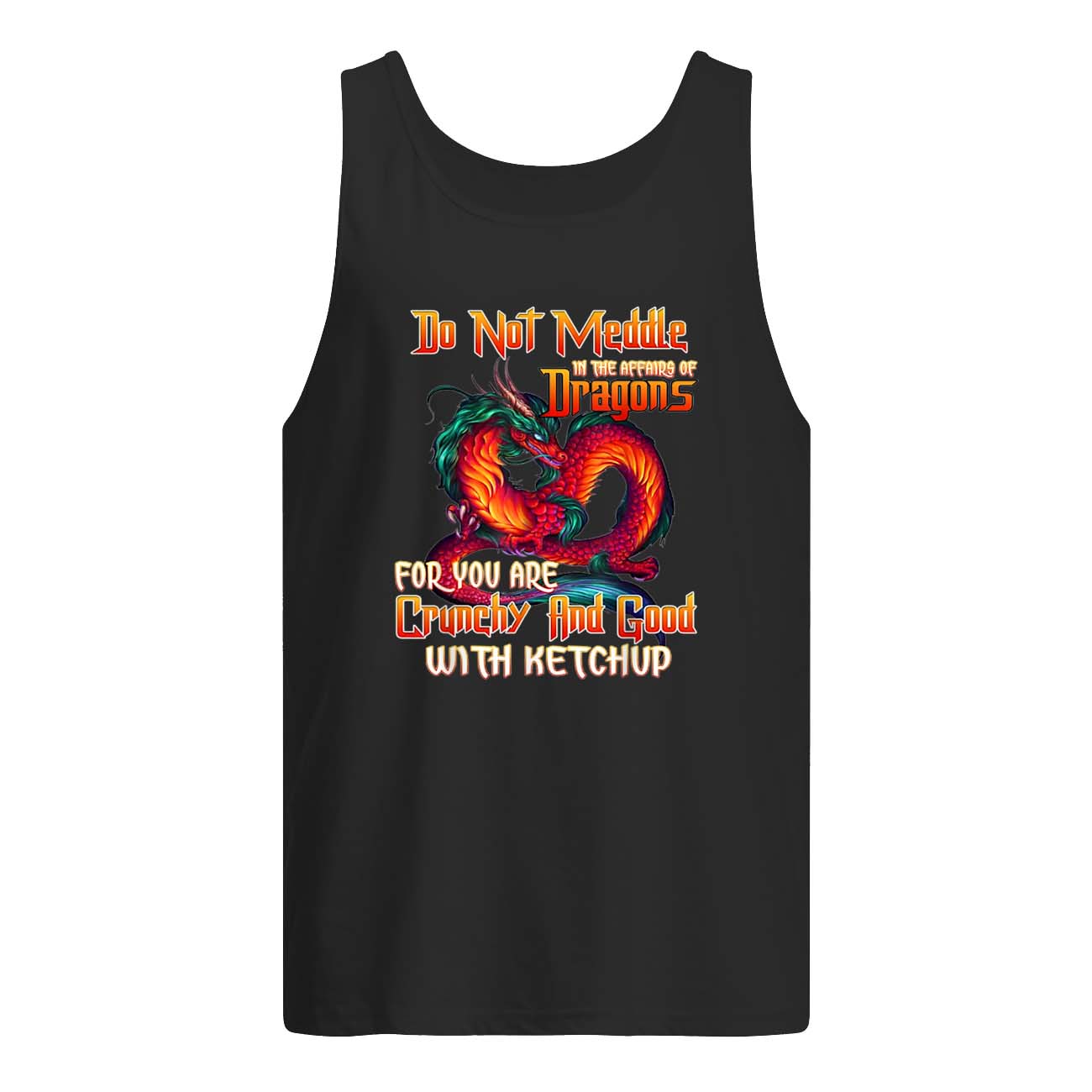 Do Not Meddle In The Affairs Of Dragons For You Are Crunchy Shirt Do Not Meddle In The Affairs Of Dragons For You Are Crunchy Shirt