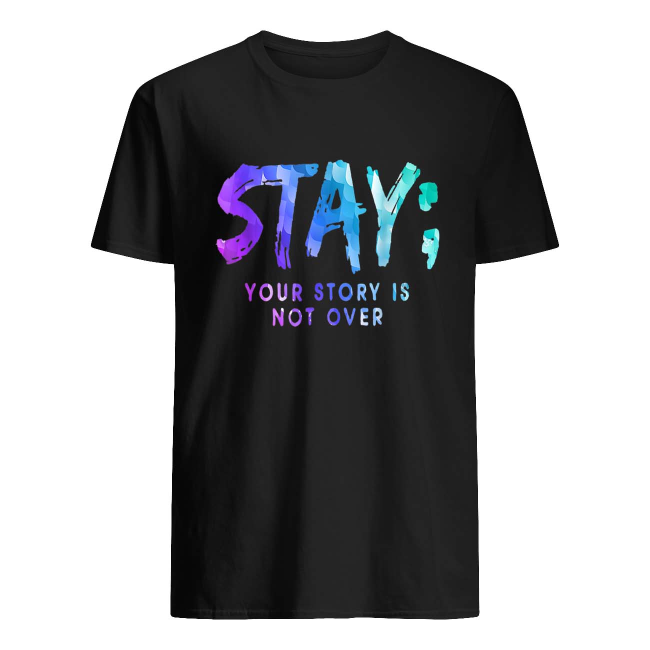 Stay Your Story Is Not Over Shirt Stay Your Story Is Not Over Shirt