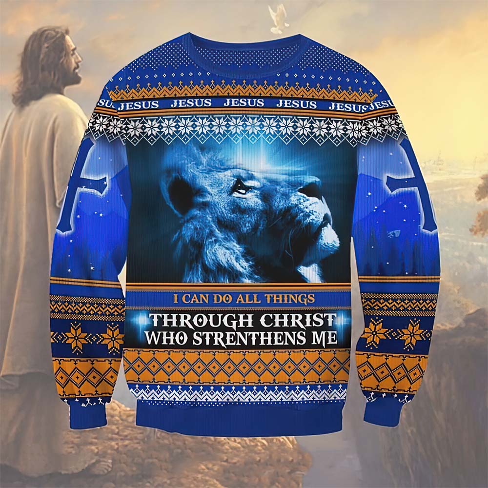 Jesus I Can Do All Things Through Christ Who Strengthens Me Christmas Sweater Jesus I Can Do All Things Through Christ Who Strengthens Me Christmas Sweater
