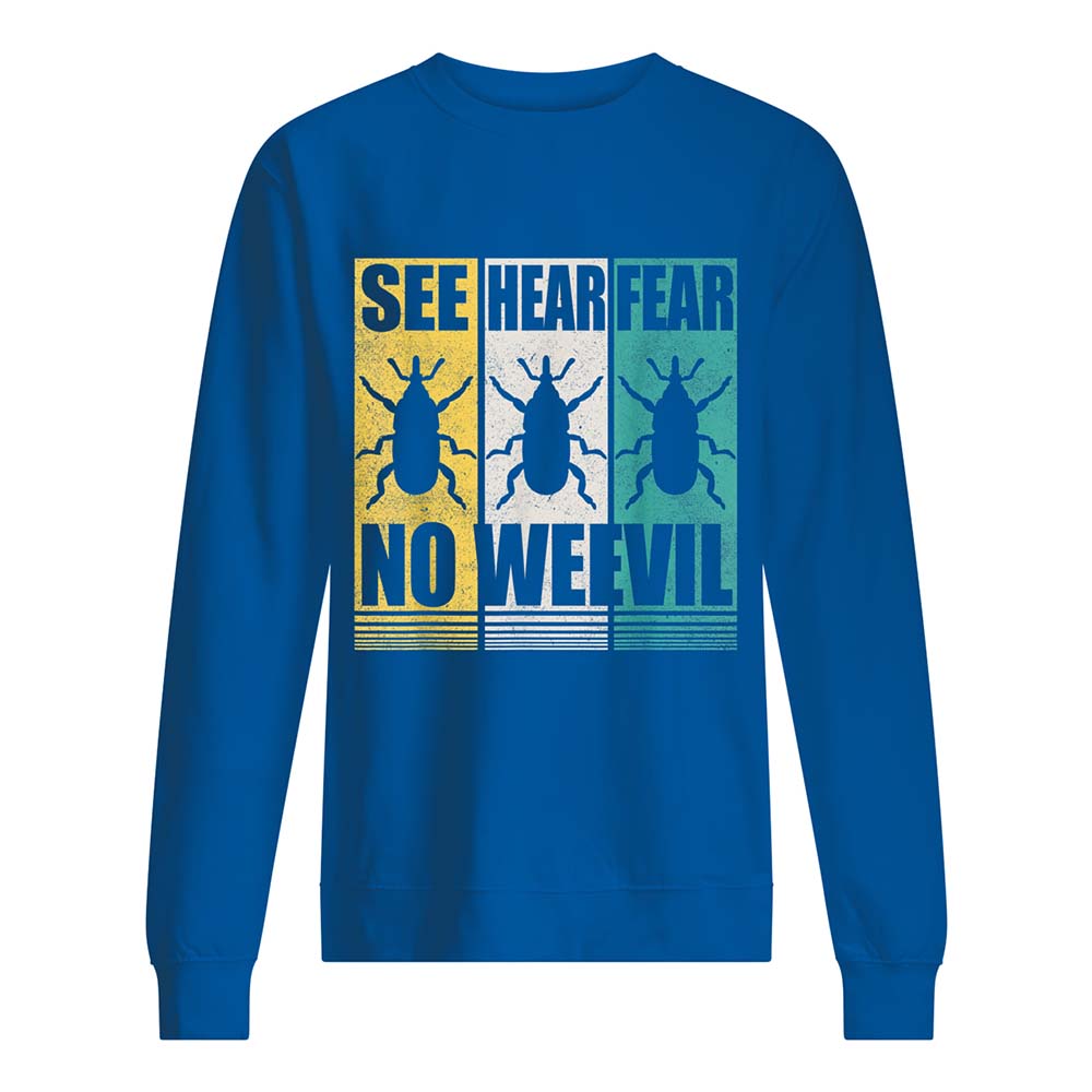 See Hear Fear No Weevil Shirt See Hear Fear No Weevil Shirt