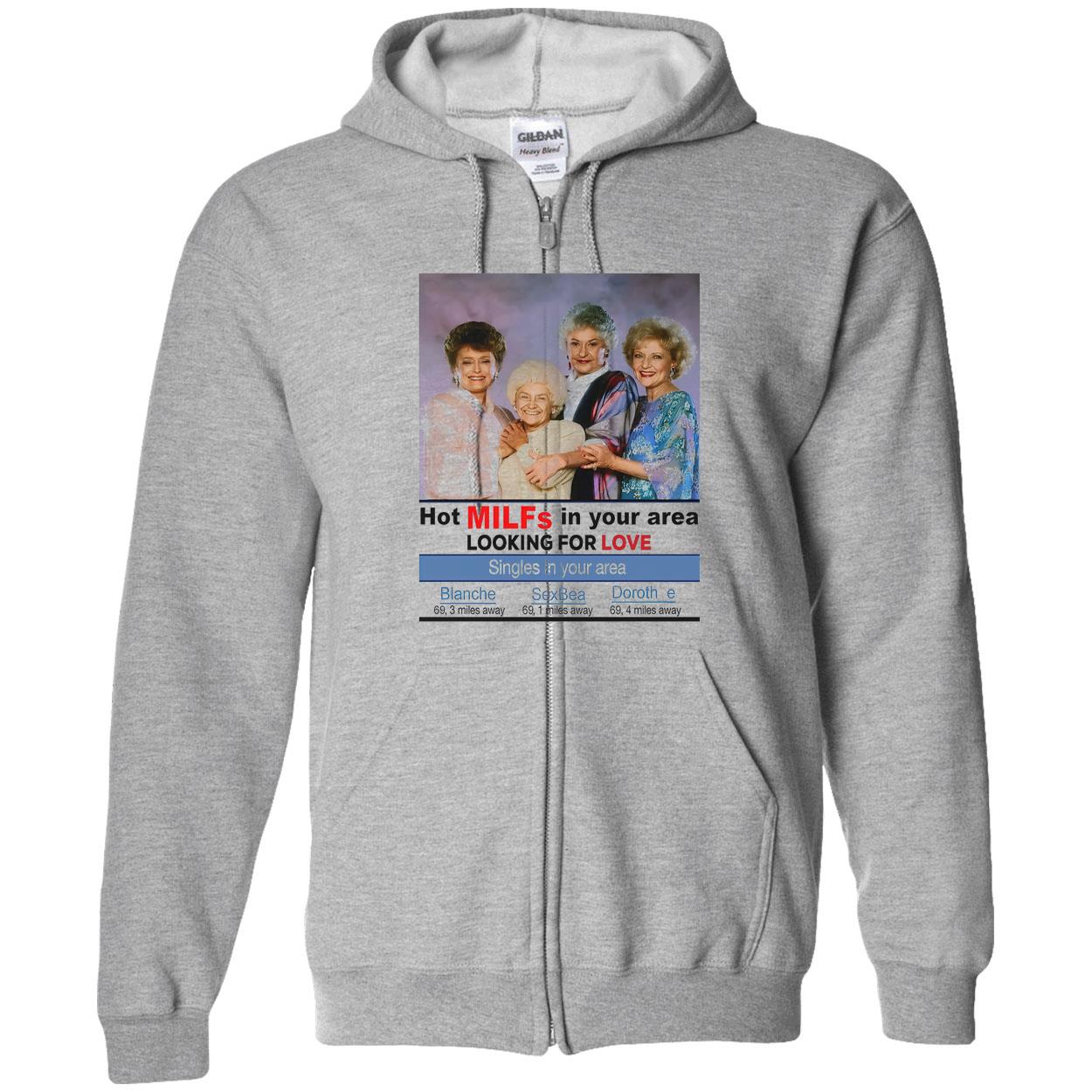 The Golden Girls Hot Milfs In Your Area Looking For Love Shirt The Golden Girls Hot Milfs In Your Area Looking For Love Shirt