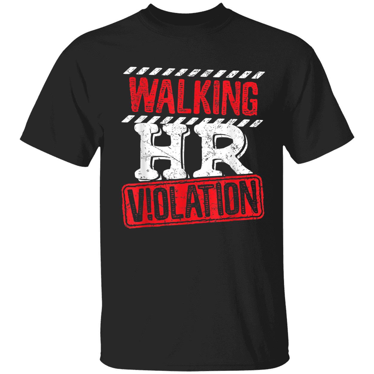 Walking Hr Violation Shirt Walking Hr Violation Shirt
