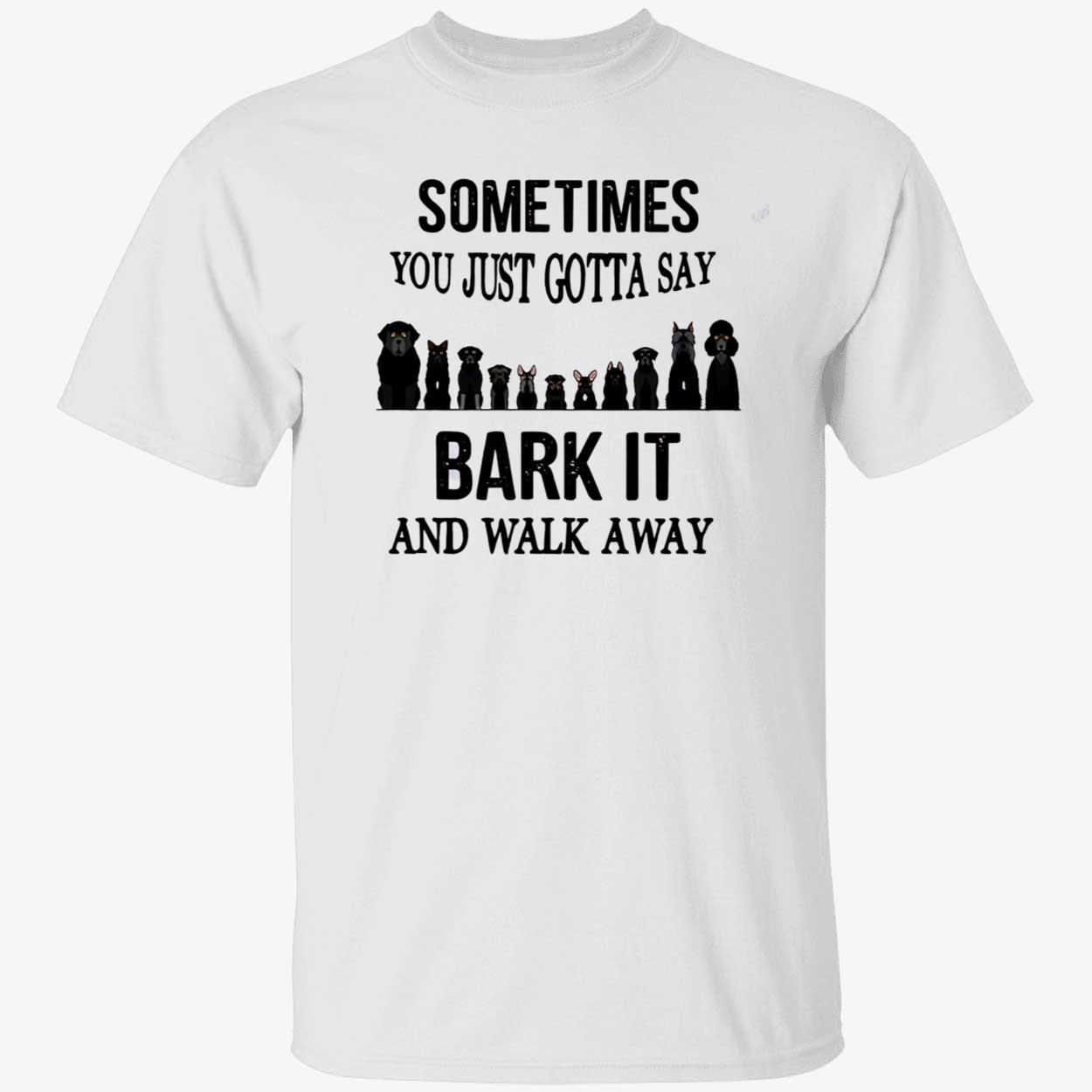 Sometimes You Just Gotta Say B*Rk It And Walk Away Shirt