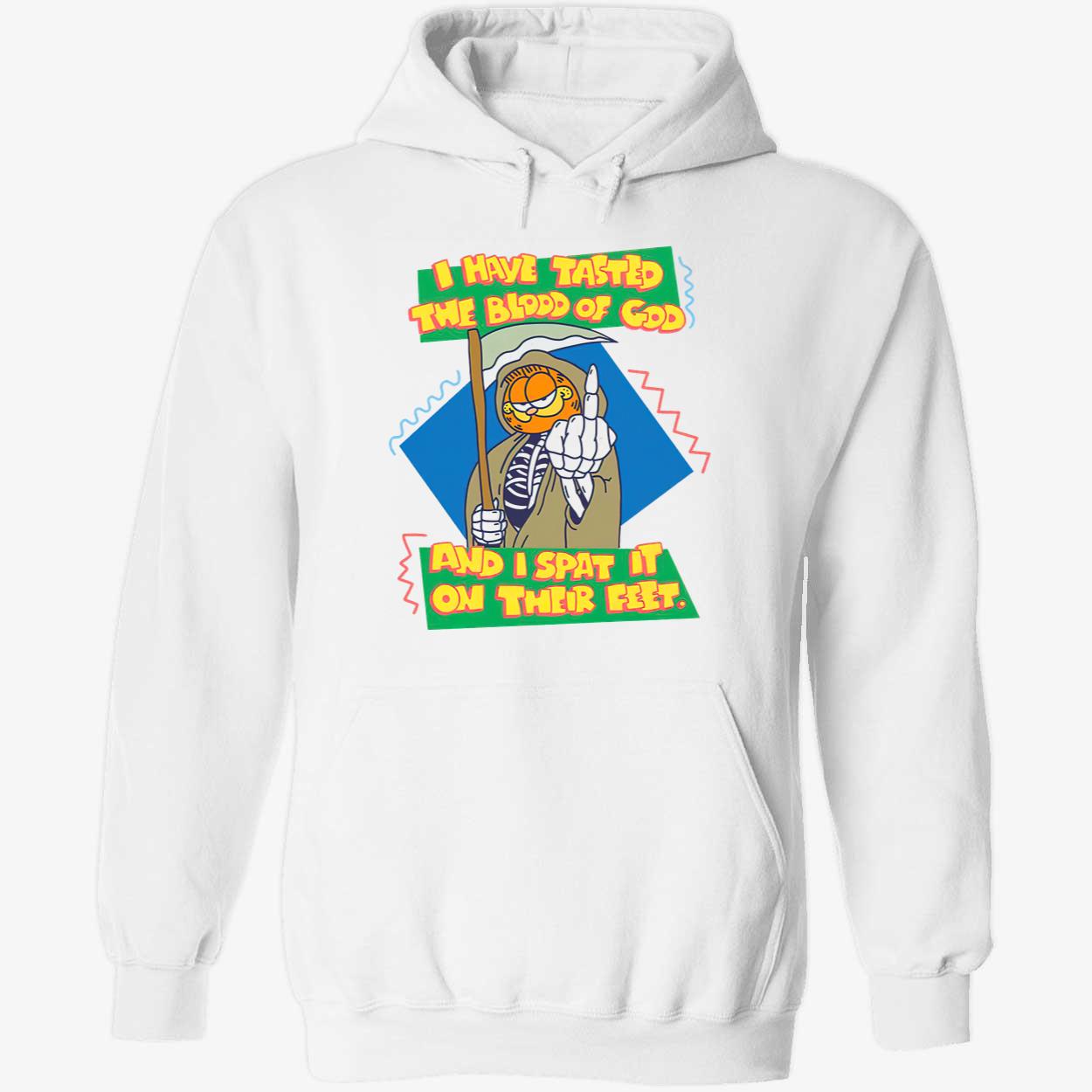 I Have Tasted The Blood Of God And I Spat It On Their Feet Shirt I Have Tasted The Blood Of God And I Spat It On Their Feet Shirt