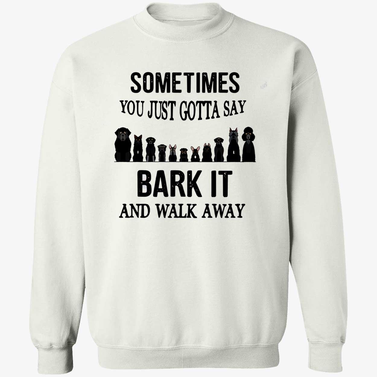 Sometimes You Just Gotta Say B*Rk It And Walk Away Shirt Sometimes You Just Gotta Say B*Rk It And Walk Away Shirt