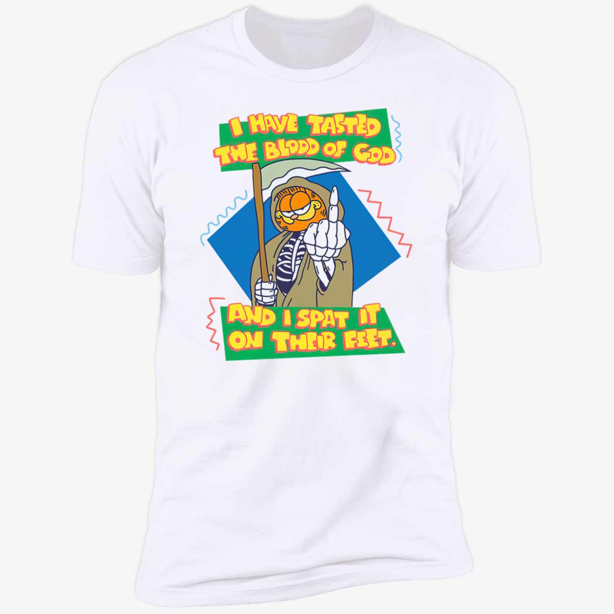I Have Tasted The Blood Of God And I Spat It On Their Feet Shirt I Have Tasted The Blood Of God And I Spat It On Their Feet Shirt