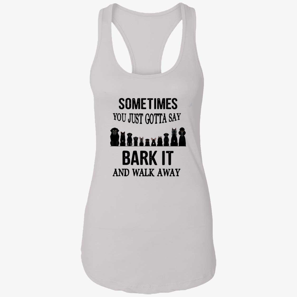 Sometimes You Just Gotta Say B*Rk It And Walk Away Shirt Sometimes You Just Gotta Say B*Rk It And Walk Away Shirt