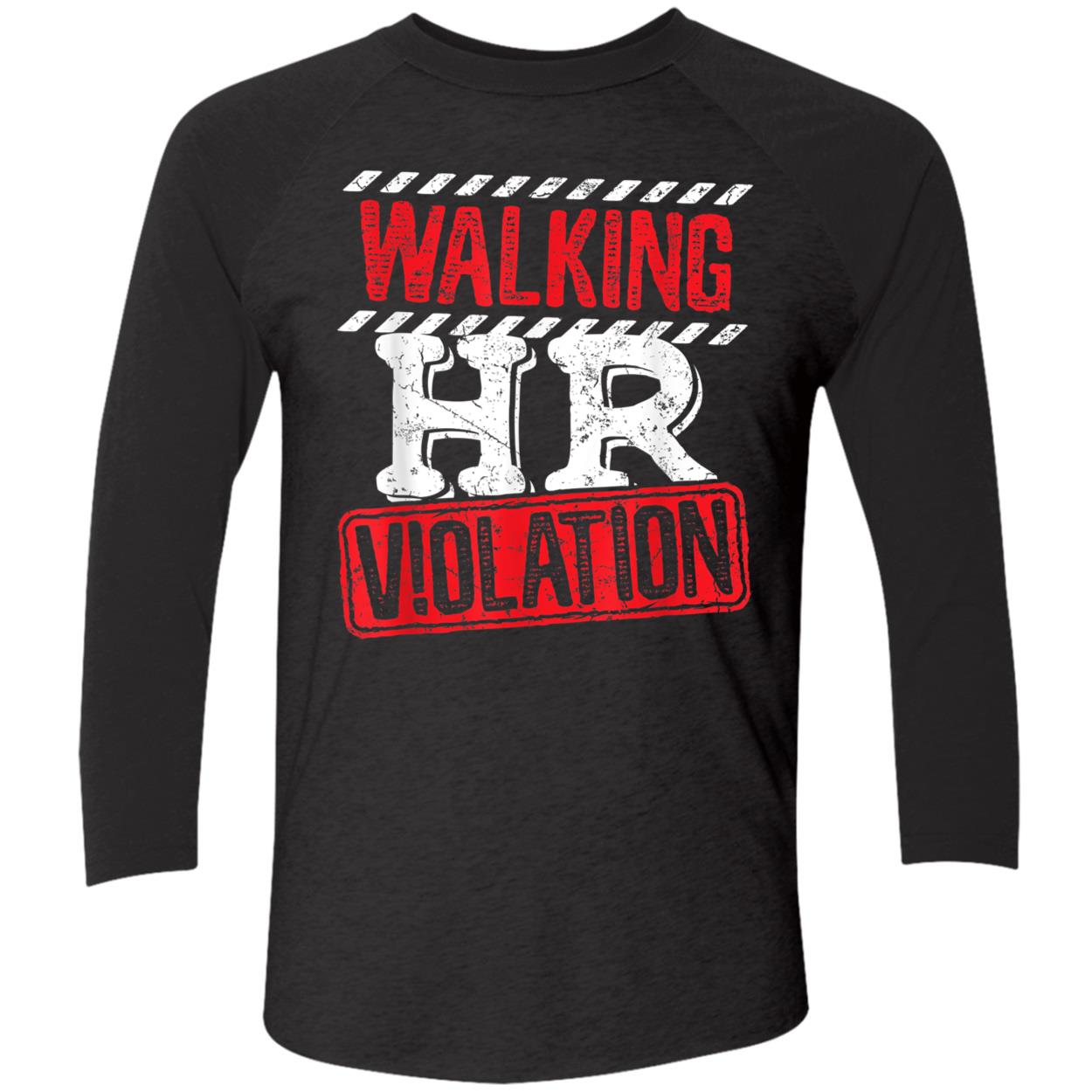 Walking Hr Violation Shirt Walking Hr Violation Shirt