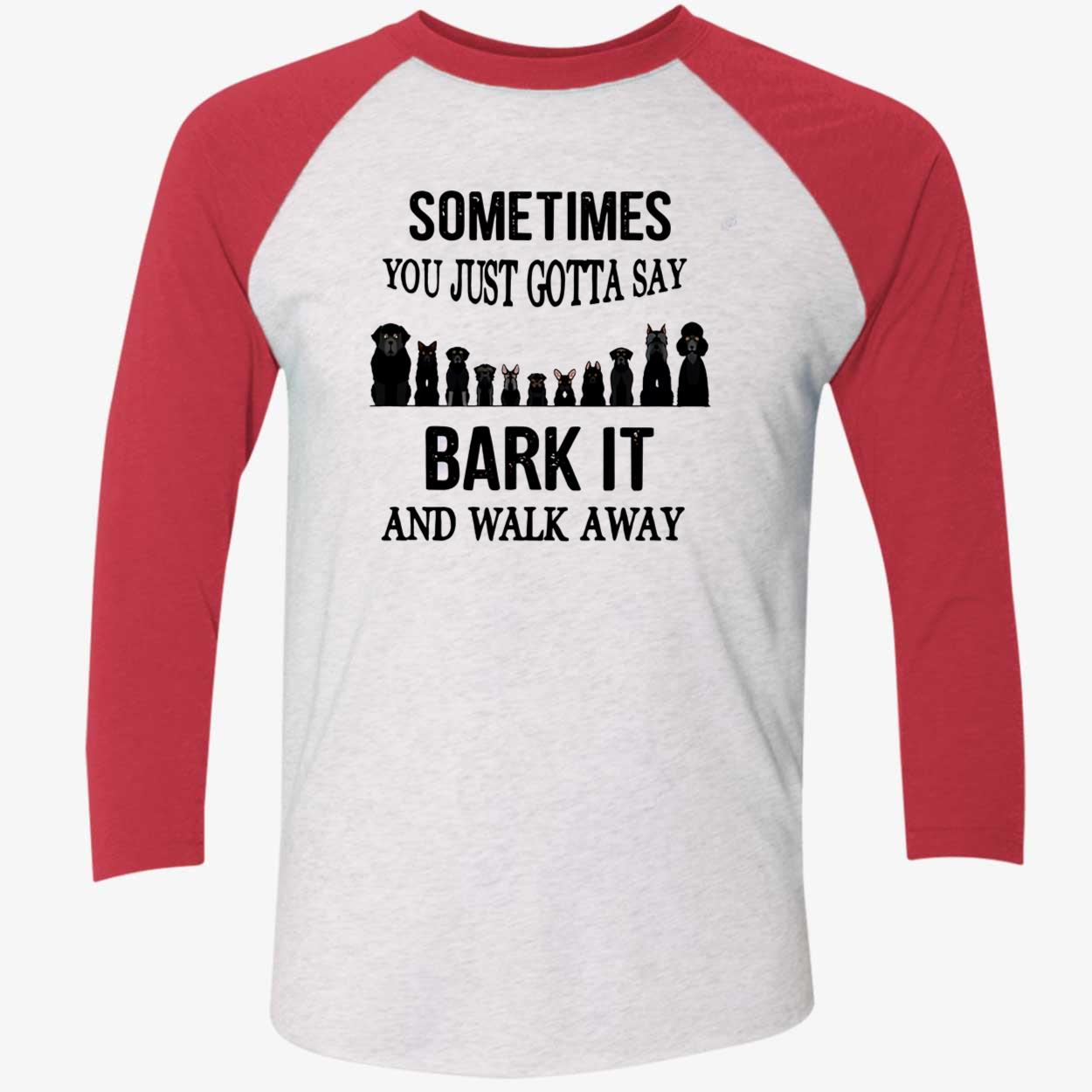 Sometimes You Just Gotta Say B*Rk It And Walk Away Shirt Sometimes You Just Gotta Say B*Rk It And Walk Away Shirt