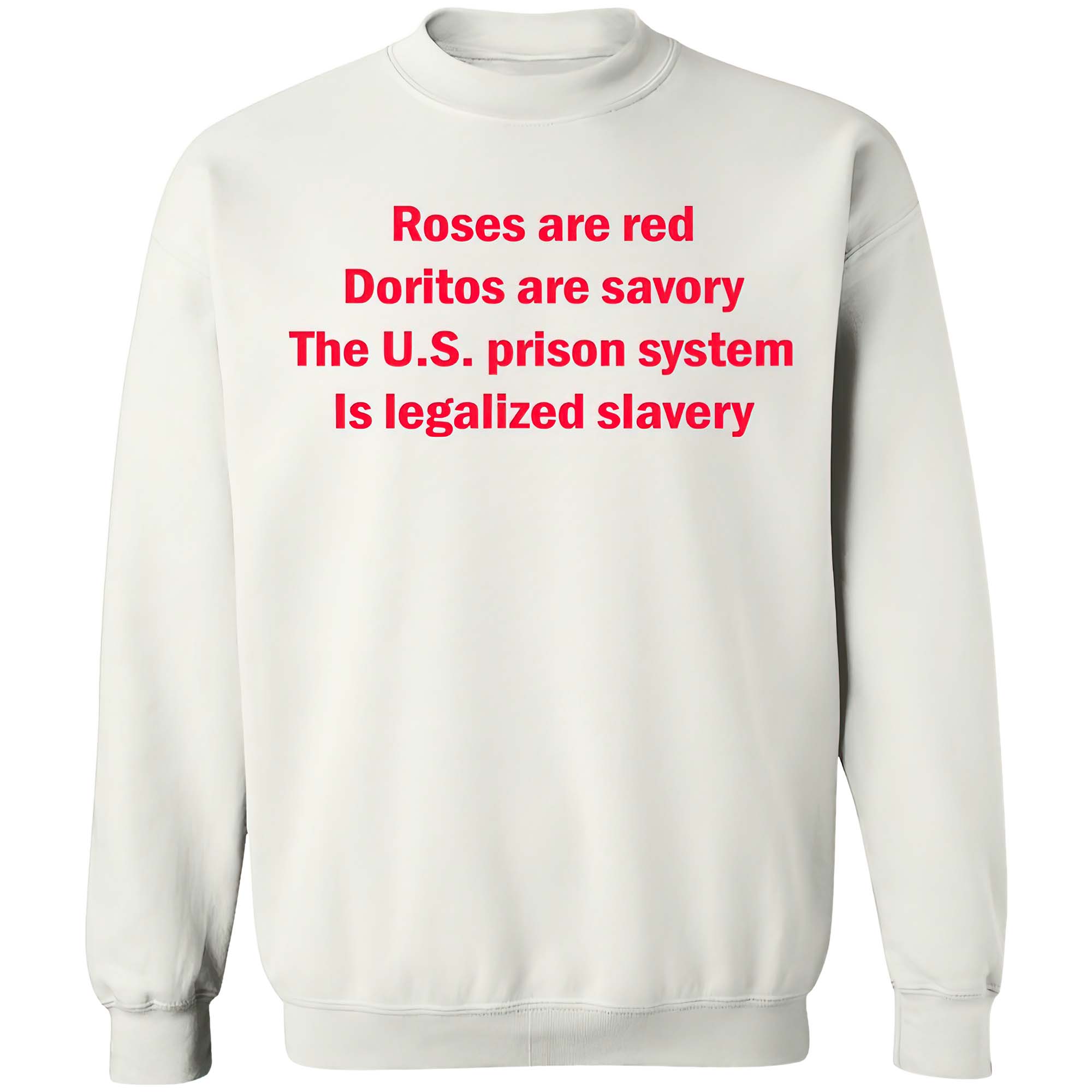 Roses Are Red Doritos Are Savory The Us Prison System Is Legalized Slavery Shirt Roses Are Red Doritos Are Savory The Us Prison System Is Legalized Slavery Shirt