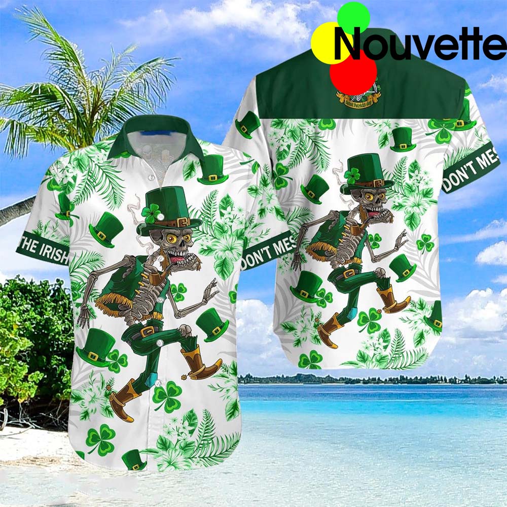 Don’T Mess With The Irish St Patrick’S Day Hawaiian Shirt