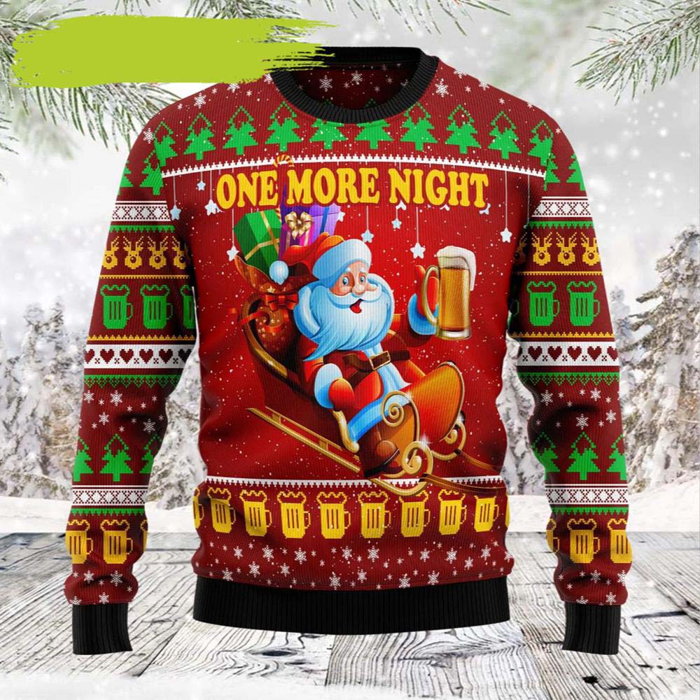 One More Night Ugly Christmas Sweater One More Night Ugly Christmas Sweater