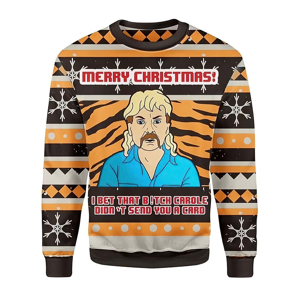 Joe Exotic Merry Christmas I Bet That B*Tch Carole Didn’T Send You A Card Christmas Sweater