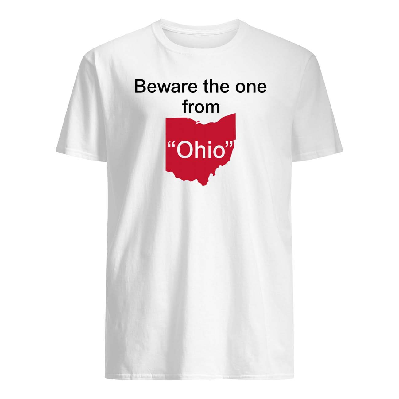 Beware The One From The Ohio Shirt