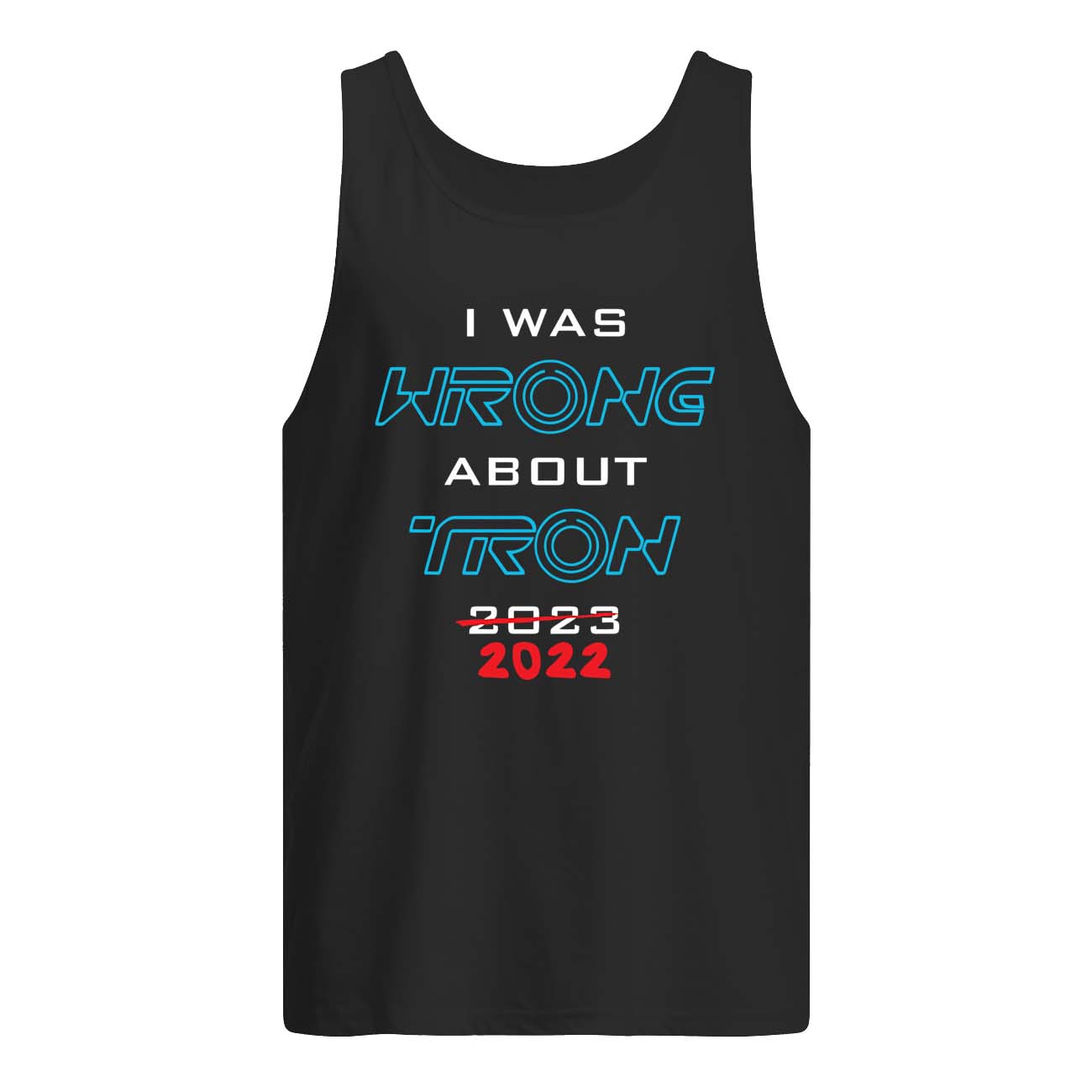 I Was Wrong About Tron 2022 Shirt I Was Wrong About Tron 2022 Shirt