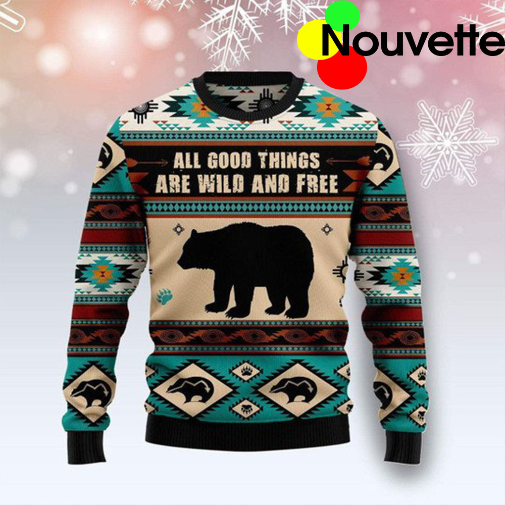 Bear All Good Things Are Wild And Free Christmas Sweater