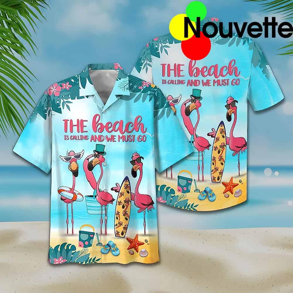 Flamingo The Beach Is Calling And We Must Go Hawaiian Shirt Flamingo The Beach Is Calling And We Must Go Hawaiian Shirt