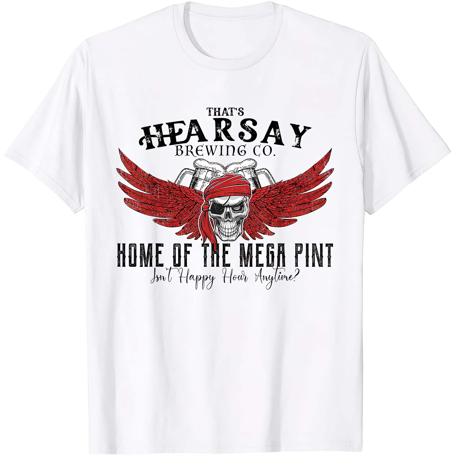 That Hearsay Brewing Co Home Of The Mega Pint Shirt