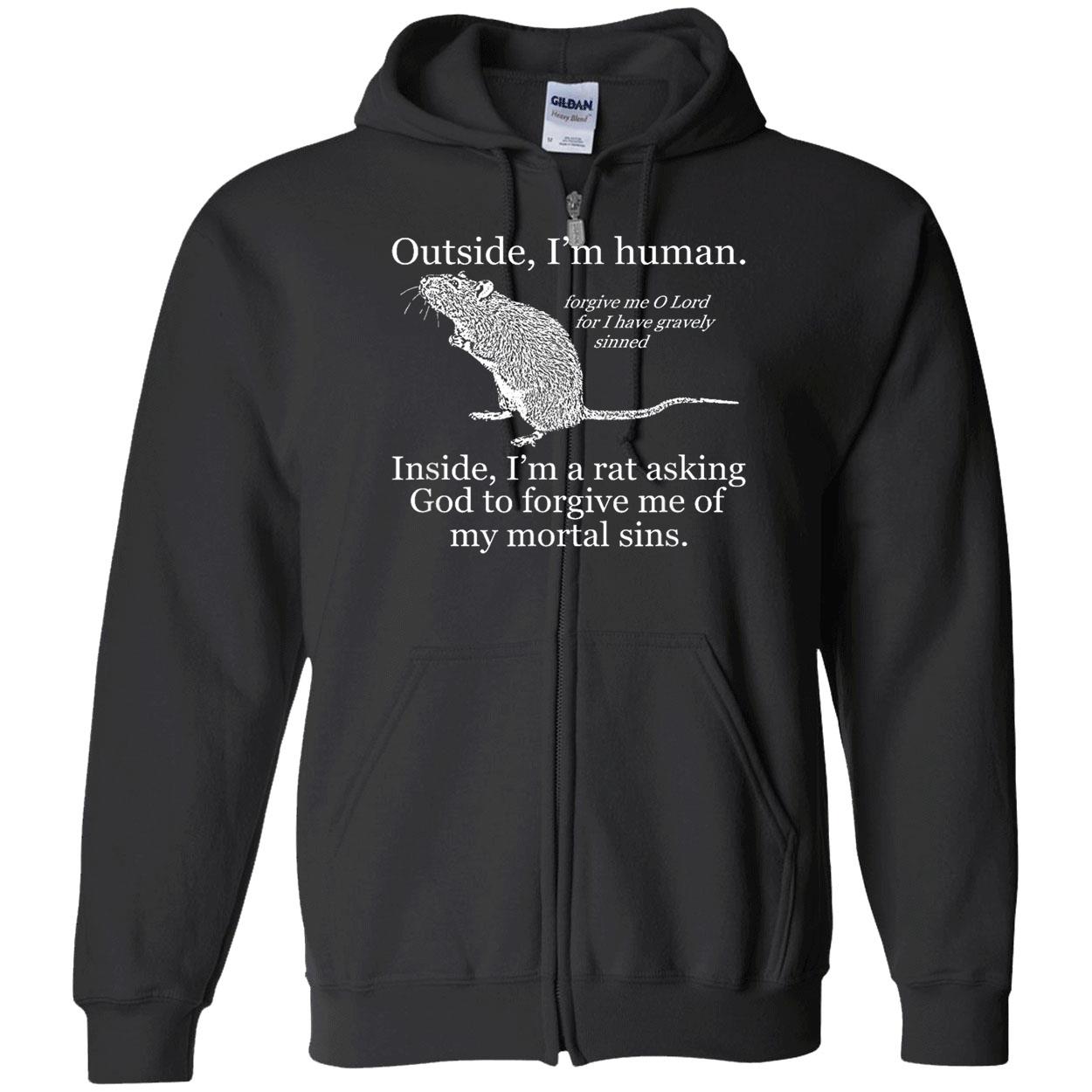 Outside I’M Human Inside I’M A Rat Asking God To Forgive Me Of My Mortal Sins Shirt Outside I’M Human Inside I’M A Rat Asking God To Forgive Me Of My Mortal Sins Shirt