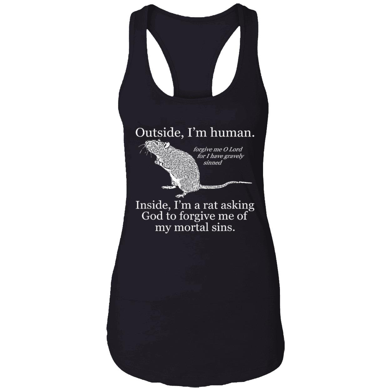 Outside I’M Human Inside I’M A Rat Asking God To Forgive Me Of My Mortal Sins Shirt Outside I’M Human Inside I’M A Rat Asking God To Forgive Me Of My Mortal Sins Shirt