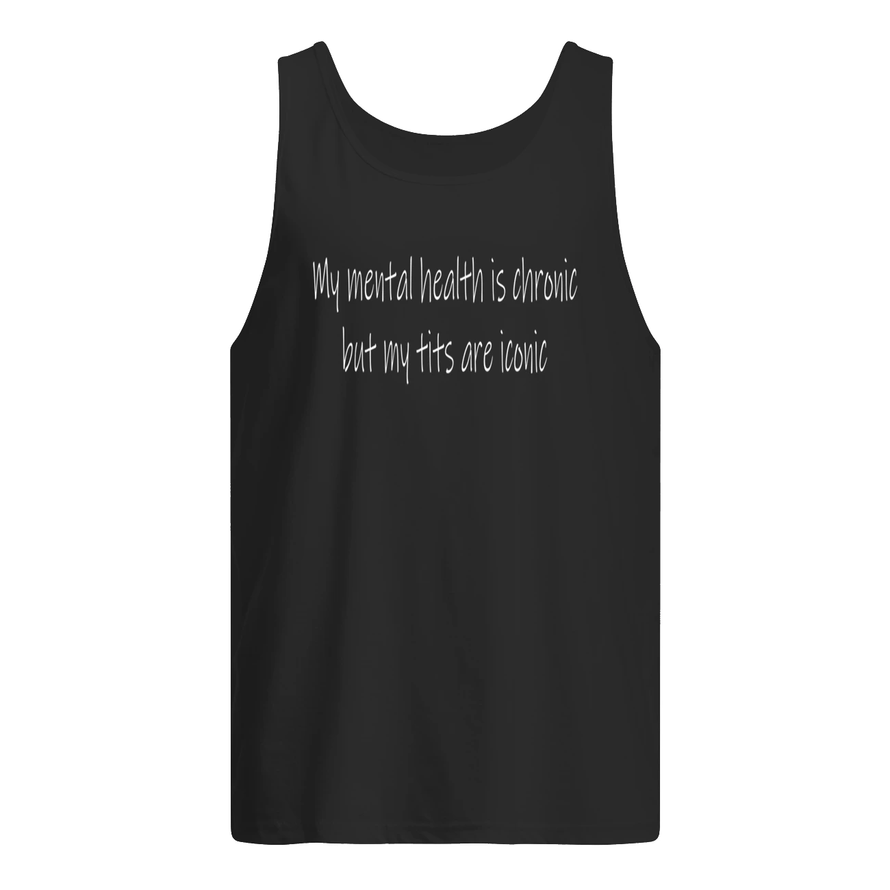 My Mental Health Is Chronic But My T*Ts Are Iconic Shirt My Mental Health Is Chronic But My T*Ts Are Iconic Shirt