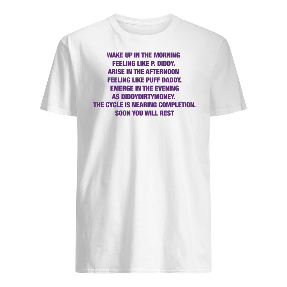 Wake Up In The Morning Feeling Like P. Diddy Shirt Wake Up In The Morning Feeling Like P. Diddy Shirt