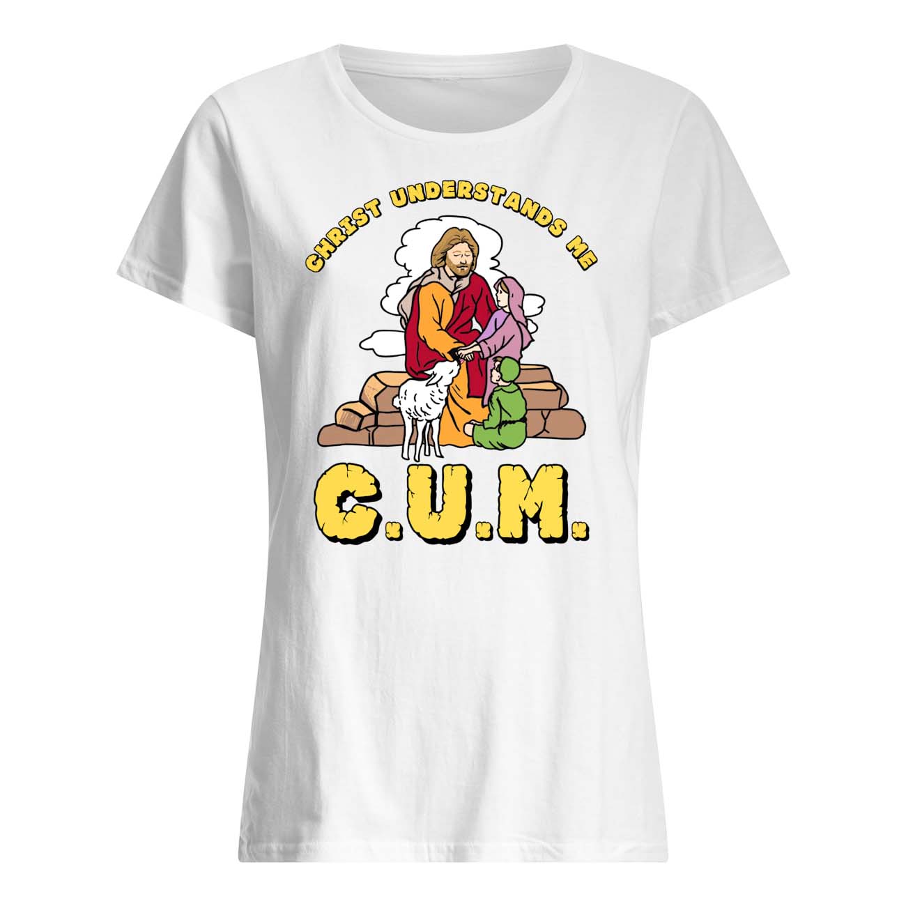 Christ Understands Me C*M Shirt Christ Understands Me C*M Shirt