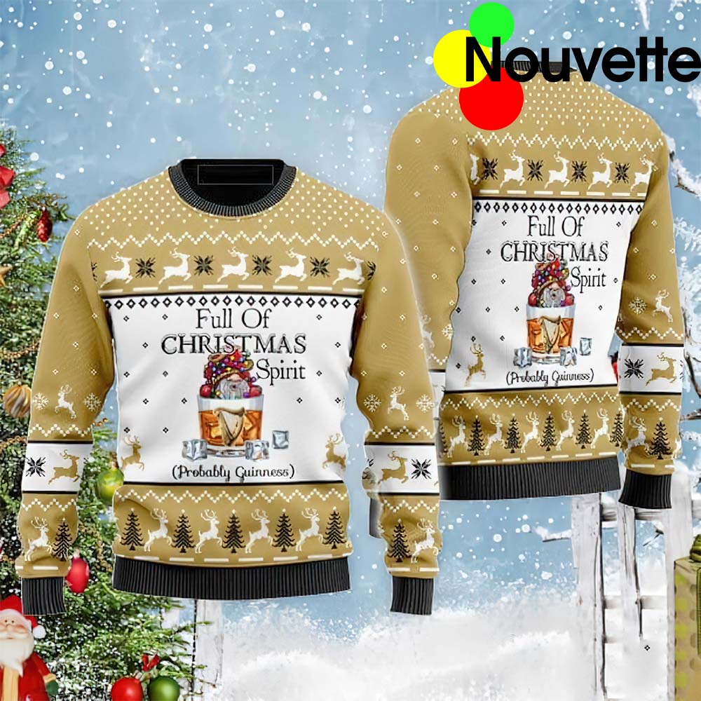 Full Of Christmas Spirit Probably Guinness Ugly Christmas Sweater
