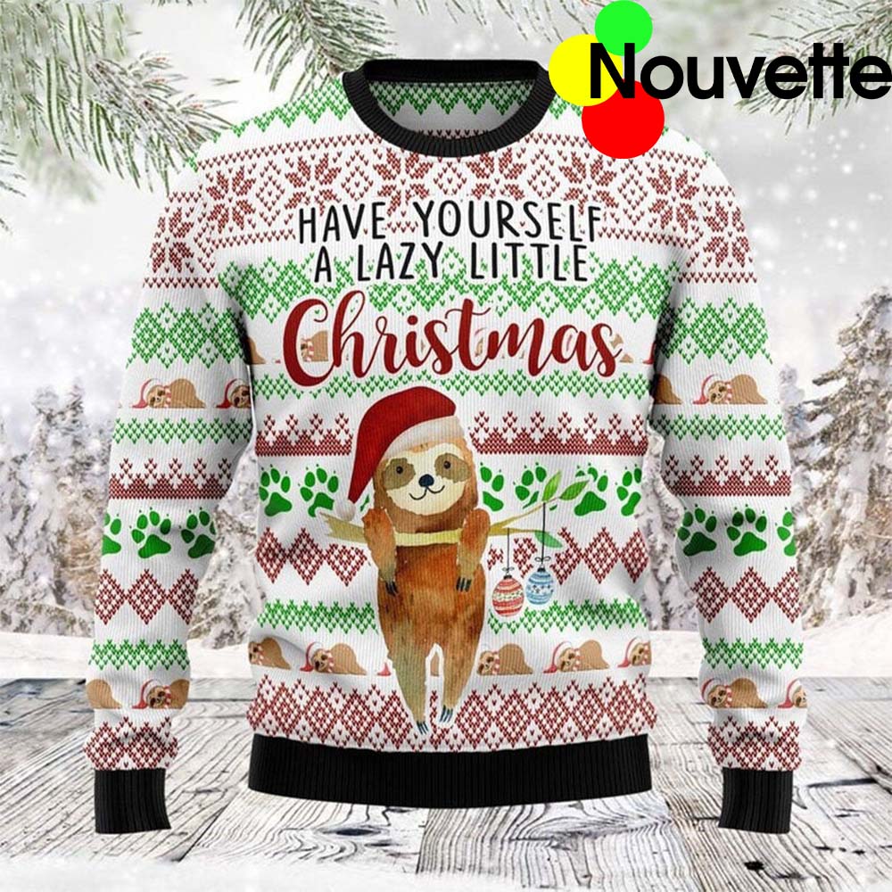 Sloth Have Yourself A Lazy Little Christmas Sweater Sloth Have Yourself A Lazy Little Christmas Sweater