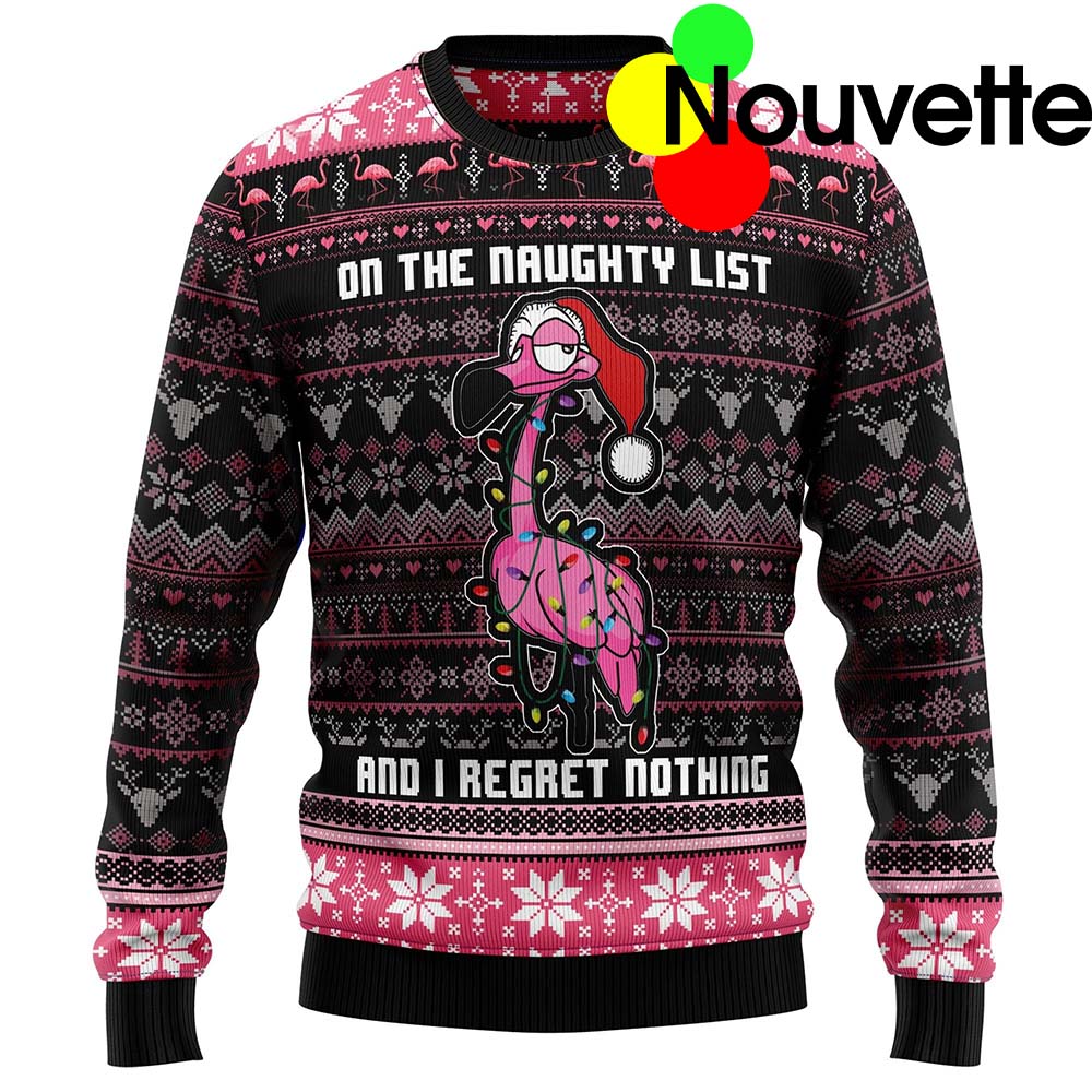 Flamingo On The Naughty List And I Regret Nothing Christmas Sweater